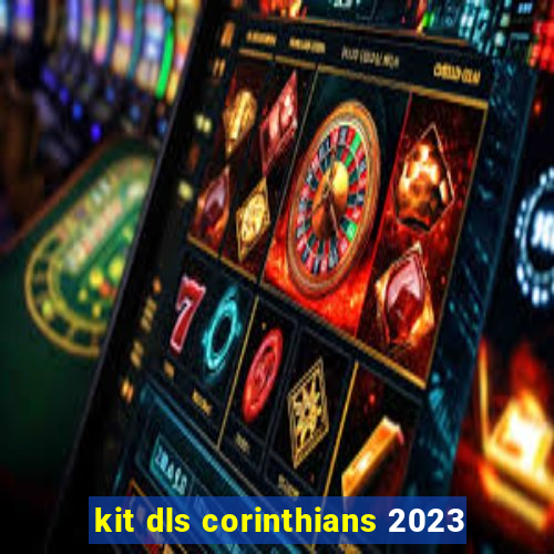 kit dls corinthians 2023